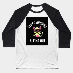 fluff around and find out Baseball T-Shirt